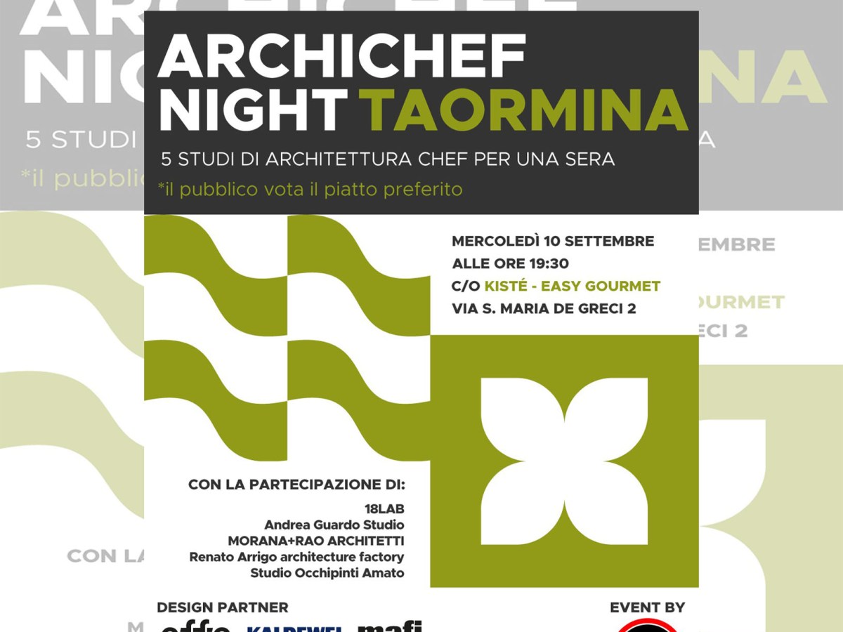Taormina, architettura e gastronomia insieme, notte con ArchichefNight il 10 settembre creando meraviglie al piatto